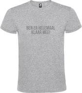 Grijs  T shirt met  print van "Ben er helemaal klaar mee! " print Zilver size XL