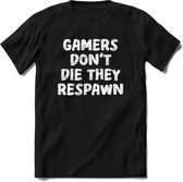 Gamers don't die T-shirt | Gaming kleding | Grappig game verjaardag cadeau shirt Heren – Dames – Unisex | - Zwart - XL