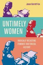 New Directions in Rhetoric and Materiality - Untimely Women