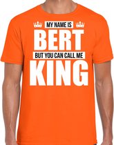 Naam cadeau My name is Bert - but you can call me King t-shirt oranje heren - Cadeau shirt o.a verjaardag/ Koningsdag M