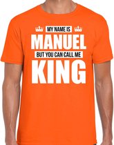 Naam cadeau My name is Manuel - but you can call me King t-shirt oranje heren - Cadeau shirt o.a verjaardag/ Koningsdag XL