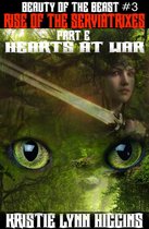 Beauty Of The Beast Epic Dark Fantasy Action Adventure Sword and Sorcery Novella Series 13 - Beauty of the Beast #3 Rise Of The Serviatrixes: Part E: Hearts At War