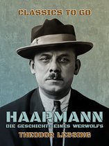 Classics To Go - Haarmann, Die Geschichte eines Werwolfs