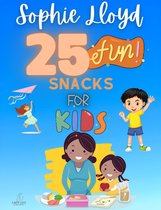 Take Care Of Yourself 3 - 25 Fun Snacks for Kids (Take Care Of Yourself) book 3