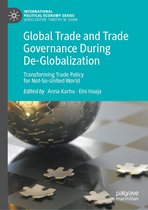International Political Economy Series - Global Trade and Trade Governance During De-Globalization