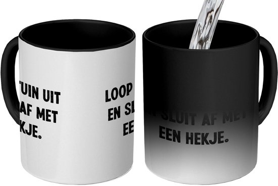 Magische Mok - Foto op Warmte Mokken - Koffiemok - Loop de tuin uit en sluit af - Spreuken - Quotes - Magic Mok - Beker - 350 ML - Theemok - Mok met tekst