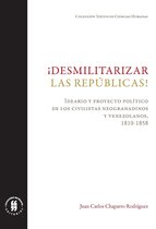 Ciencias Humanas - ¡Desmilitarizar las repúblicas!