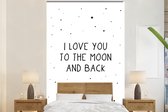 Behang - Fotobehang Quotes - I love you to the moon and back - Baby - Liefde - Spreuken - Breedte 180 cm x hoogte 280 cm