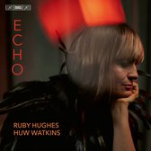Ruby Hughes, Huw Watkins - Echo - Songs Across The Ages (Super Audio CD)