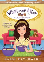 Whatever After 14 - Good as Gold (Whatever After #14)