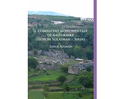 Archaeopress Roman Archaeology-Il complesso monumentale di Baitokaike (Hoson Sulaiman – Siria)