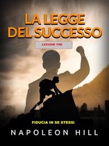 La Legge del Successo - Lezione Tre (Tradotto)