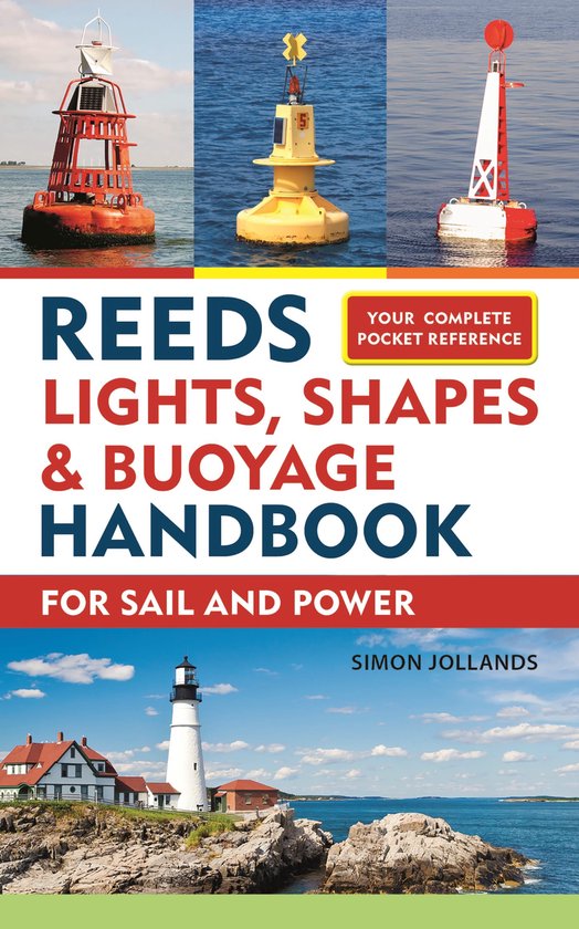 Boek "Reeds Lights, Shapes & Buoyage Handbook". Vier beelden van boeien en een vuurtoren met bijbehorende gebouwen. Tekst: "YOUR COMPLETE POCKET REFERENCE", "REEDS LIGHTS, SHAPES & BUOYAGE HANDBOOK", "FOR SAIL AND POWER", "SIMON JOLLANDS".