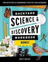 Nature Science Workbooks for Kids- Backyard Science & Discovery Workbook: Midwest