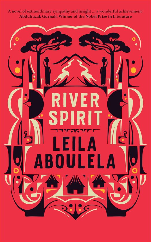 Boekomslag van 'River Spirit' in rood met zwart en crème illustraties van figuren, bomen en een dorp. Quote van Abdulrazak Gurnah bovenaan.