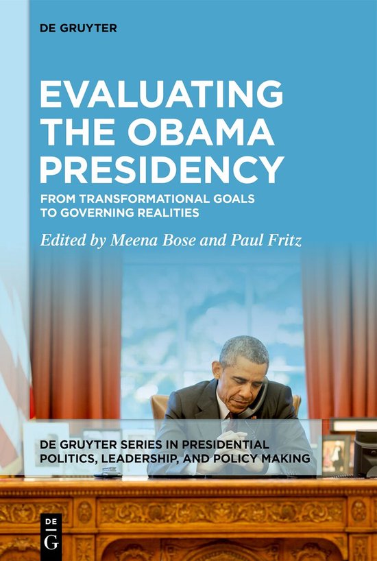 De Gruyter Series in Presidential Politics, Leadership, and Policy Making1- Evaluating the Obama Presidency