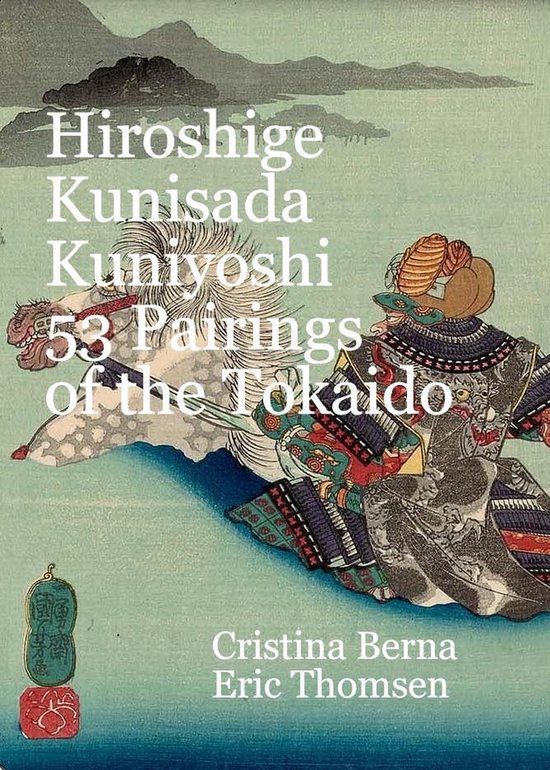 Hiroshige Kunisada Kuniyoshi 53 Pairings of the Tokaido - cover