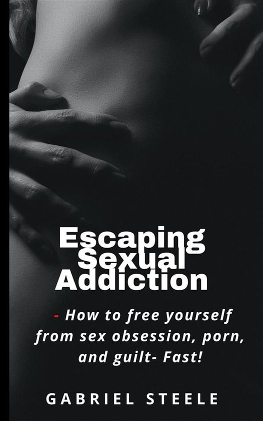 Escaping Sexual Addiction - cover