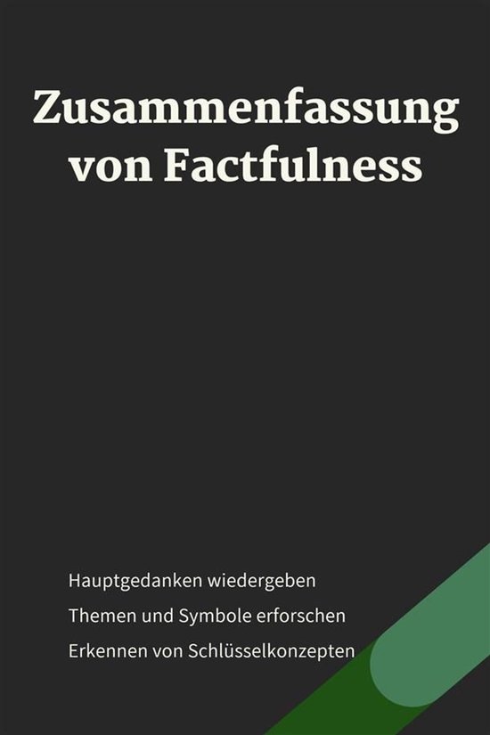 Zusammenfassung von Factfulness - Zehn Gründe, warum wir un ... - cover