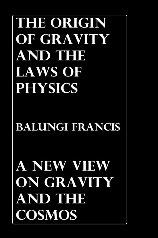 The Origin of Gravity and the Laws of Physics - cover