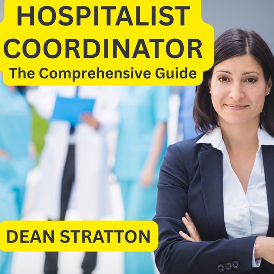 Hospitalist Coordinator - The Comprehensive Guide - cover