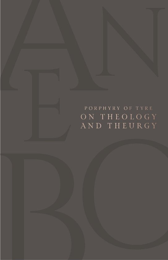 Boekcover met grote, gedempte letters AN E BC en de titel Porphyry of Tyre: On Theology and Theurgy in goudkleurige tekst.