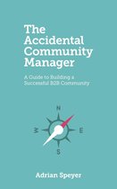 Boek 'The Accidental Community Manager' met een kompas en de tekst 'A Guide to Building a Successful B2B Community' door Adrian Speyer.