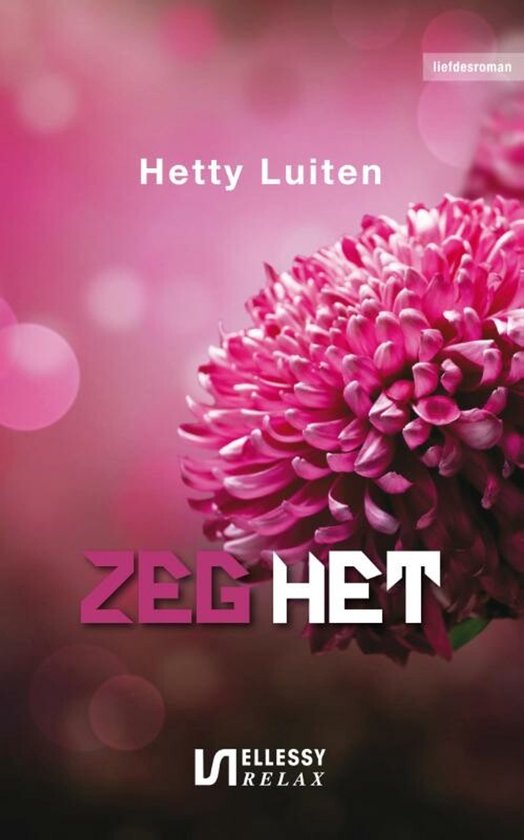 Boek "Zeg het" van Hetty Luiten met roze bloemen en titel op roze achtergrond.