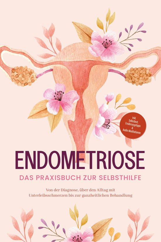 Endometriose - Das Praxisbuch zur Selbsthilfe: Von der Diagn ... - cover