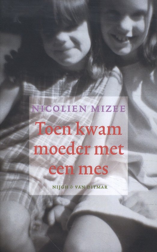 Toen kwam moeder met een mes