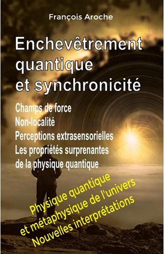 Enchevêtrement quantique et synchronicité. Champs de force ... - cover