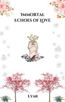 Immortal Echoes of Love
