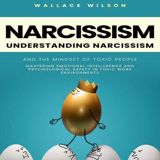 Narcissism: Understanding Narcissism and the Mindset of Toxi ... - cover