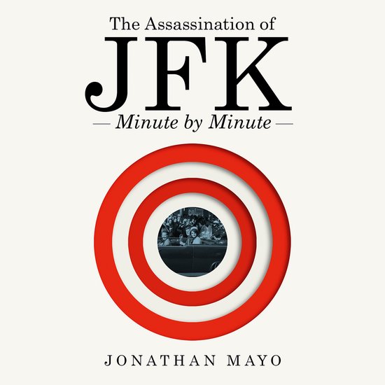 Minute By Minute-The Assassination of JFK - cover