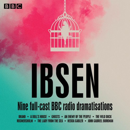 Henrik Ibsen: Nine full-cast BBC radio dramatisations - cover