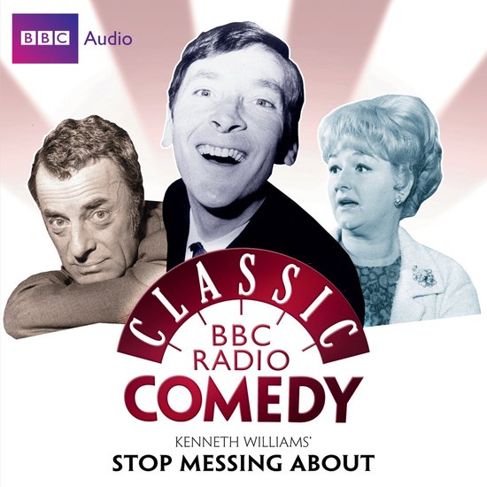 Kenneth Williams' Stop Messing About (Classic BBC Radio Come ... - cover