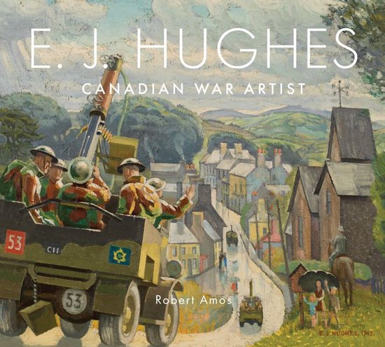 E. J. Hughes: Canadian War Artist - cover