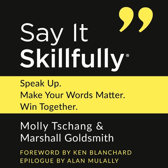 Couverture du livre "Say It Skillfully". Texte : "Speak Up. Make Your Words Matter. Win Together."