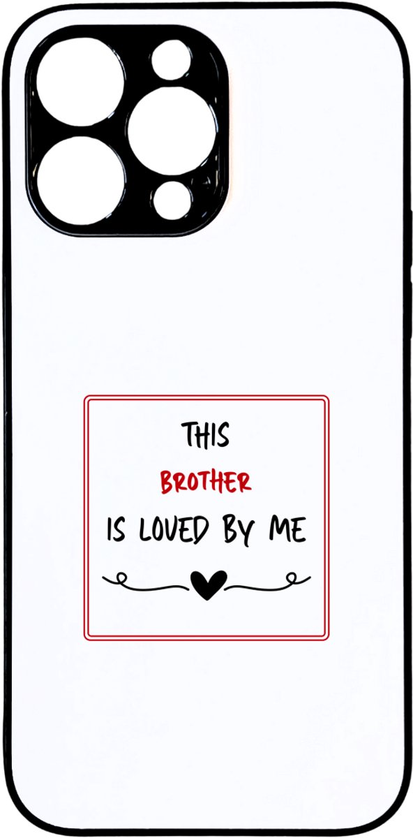 Hacebo® - this brother is loved by me telefoonhoesje - Broer - iemand die houdt van zijn broer - telefoonhoesjes - verjaardag - cadeautje voor broer - broer artikelen - kado - geschenk - hoesje geschikt voor iPhone 14 Pro Max