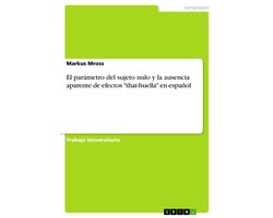 El parámetro del sujeto nulo y la ausencia aparente de efectos "that-huella" en español