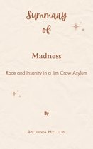 Summary Of Madness Race and Insanity in a Jim Crow Asylum by Antonia Hylton