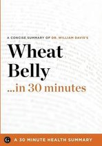 Wheat Belly ... in 30 Minutes