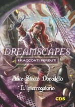 L'interrogatorio - Dreamscapes - I racconti perduti- Volume 14