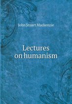 Lectures on humanism