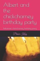 Albert and the chickcharney birthday party