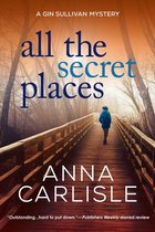 A Gin Sullivan Mystery - All the Secret Places