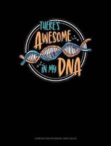 There's Awesome in My DNA