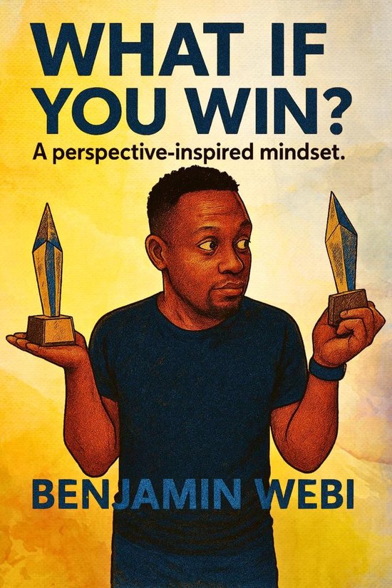 What If You Win? A perspective-inspired mindset. - cover