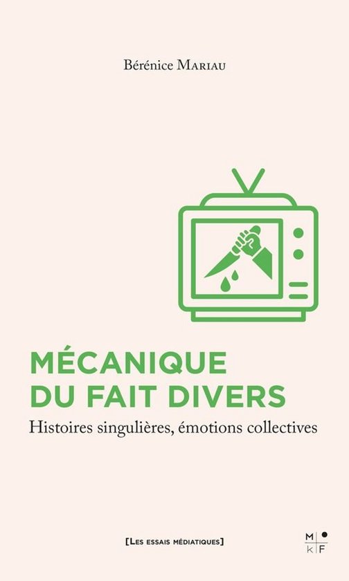 Les essais médiatiques - Mécanique du fait divers - cover
