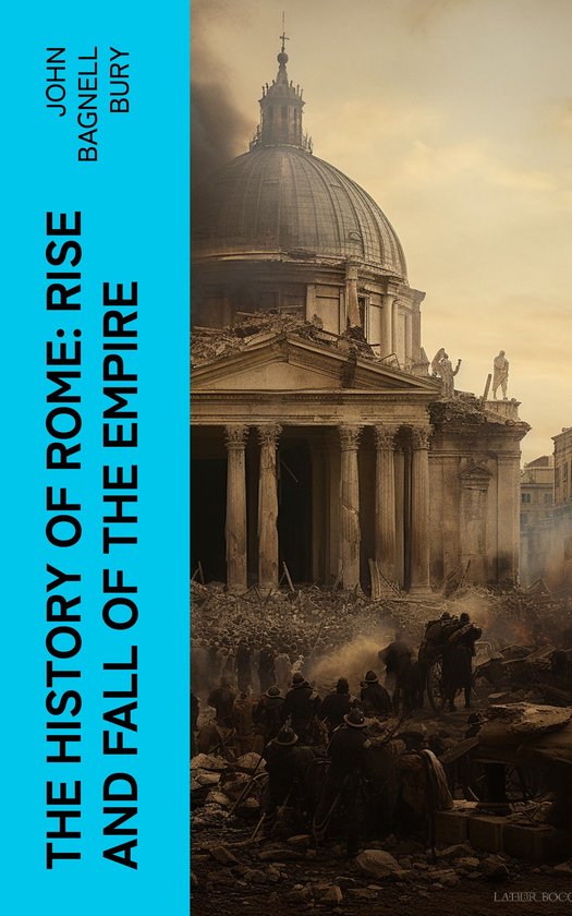 The History of Rome: Rise and Fall of the Empire - cover